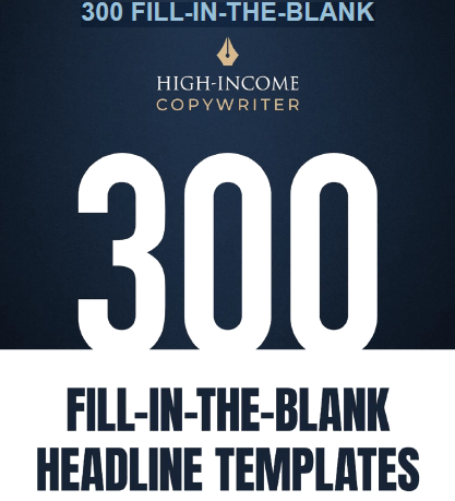 You are currently viewing 300 Fill-In-The-Blank Headline Templates – High Income Copywriter Free Download