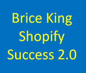 Read more about the article [SUPER HOT SHARE] Brice King – Shopify Success 2.0 Download