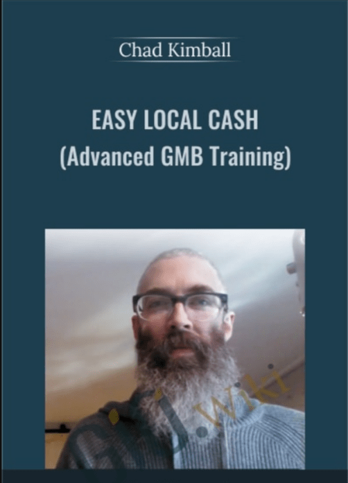You are currently viewing [SUPER HOT SHARE] Chad Kimball – Easy Local Cash Using Advanced GMB Techniques Download