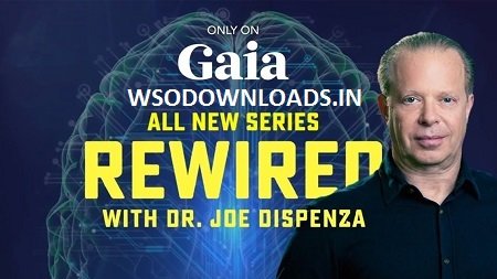 You are currently viewing [SUPER HOT SHARE] Gaia.com – Rewired – Dr. Joe Dispenza Download