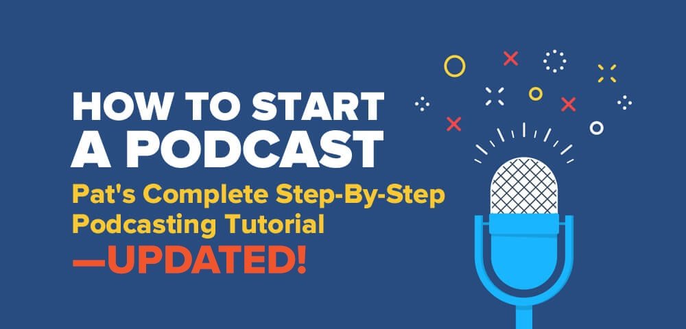 You are currently viewing [SUPER HOT SHARE] How to Start a Podcast in 2019: Pat’s Complete Step-By-Step Podcasting Tutorial Download