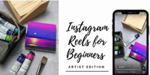 Read more about the article Instagram Reels for Beginners – Learn to Make Fun Art Reveal Videos Free Download