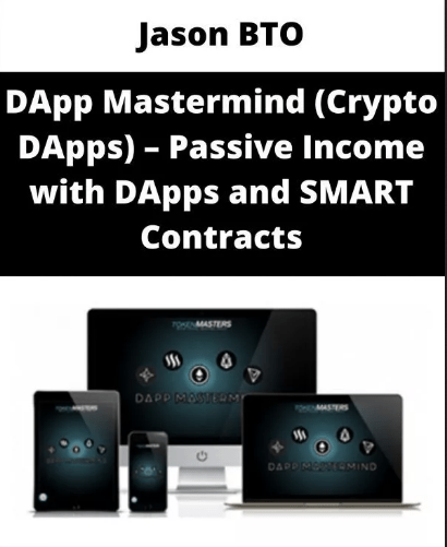 You are currently viewing Jason BTO – DApp Mastermind (Crypto DApps) – Passive Income with DApps and SMART Contracts Download