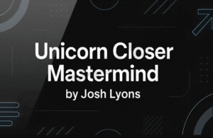 Read more about the article Josh Lyons – Unicorn Closer Mastermind (Completed Version) Download