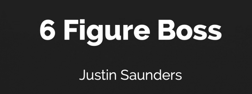You are currently viewing Justin Saunders – The 6 Figure Boss Download