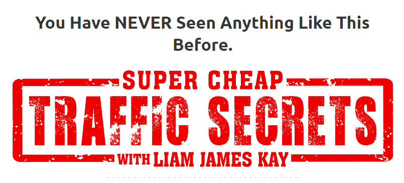 You are currently viewing [SUPER HOT SHARE] Liam James Kay – The Super Cheap Traffic Secrets + OTO 1 Download