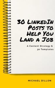 Read more about the article Michael Dillion – LinkedIn Posts for Job-seekers (A Proven Content Strategy and 30 Days of Templates) Download