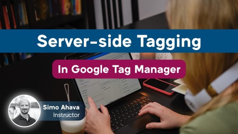 You are currently viewing Simo Ahava – Server-side Tagging in Google Tag Manager Download