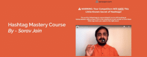 Read more about the article [SUPER HOT SHARE] Sorav Jain – Hashtag Mastery Course Download