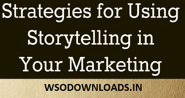 You are currently viewing [GET] Strategies for Using Storytelling in Your Marketing Download