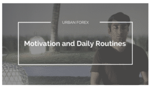 Read more about the article [GET] Urban Forex – Motivation and Daily Routines Download