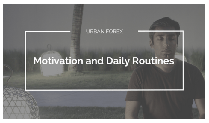 You are currently viewing [GET] Urban Forex – Motivation and Daily Routines Download