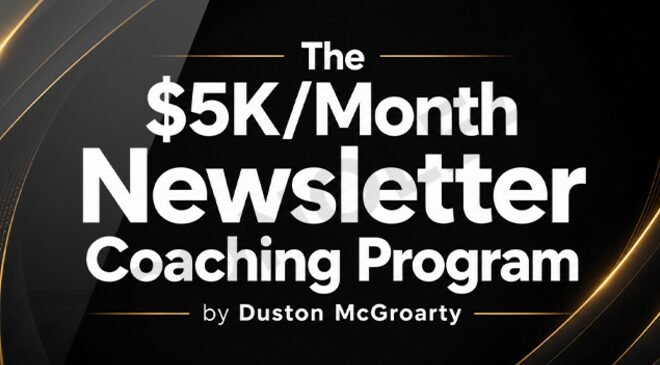 You are currently viewing The $5K/Month Newsletter Coaching Program by Duston McGroarty