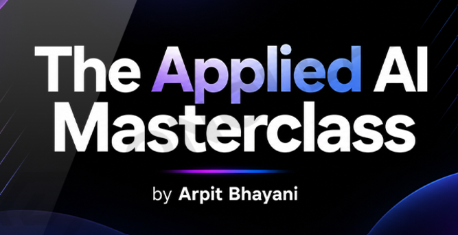 You are currently viewing The Applied AI Masterclass by Arpit Bhayani